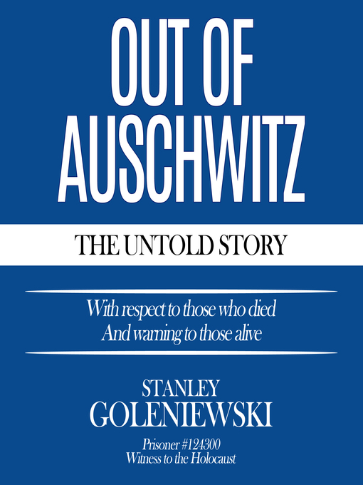 Title details for Out of Auschwitz by Stanley Goleniewski - Available